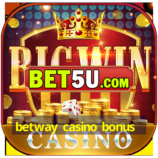 betway casino bonus